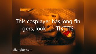 This cosplayer has long fingers, look ... - TIKTITS